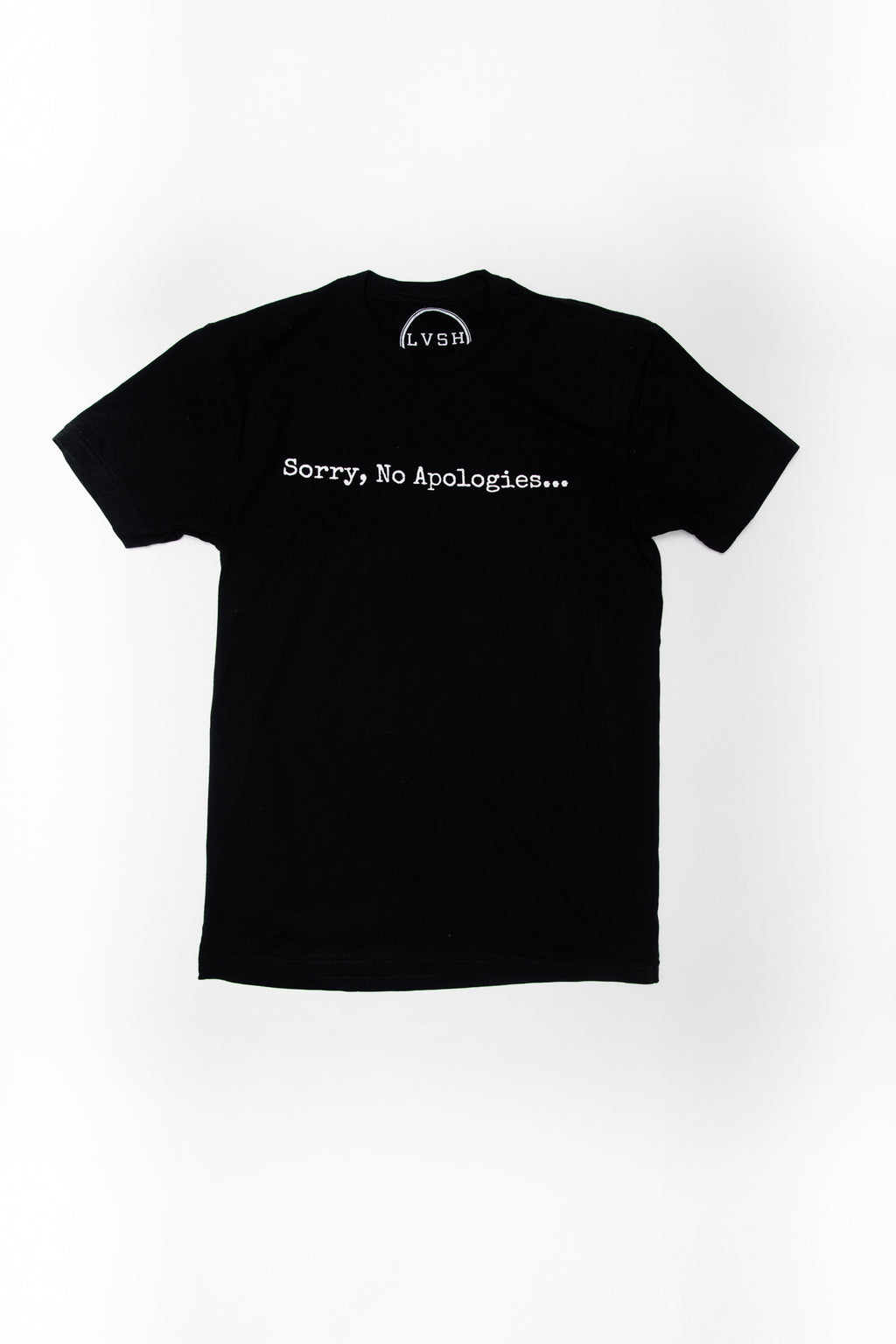 Sorry No Apologies T-shirt